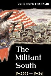 Cover Art for 9780252070693, The Militant South, 1800-1861 by John H Franklin