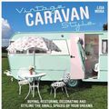 Cover Art for 8601404268656, Vintage Caravan Style; Buying, restoring, decorating and styling the small space of your dreams! by Lisa Mora