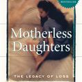 Cover Art for 9780738217734, Motherless Daughters: The Legacy of Loss, 20th Anniversary Edition by Hope Edelman
