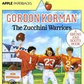 Cover Art for 9780590441742, The Zucchini Warriors (Bruno and Boots Book) by Gordon Korman