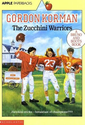 Cover Art for 9780590441742, The Zucchini Warriors (Bruno and Boots Book) by Gordon Korman