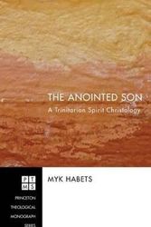 Cover Art for 9781498252928, The Anointed Son by Myk Habets