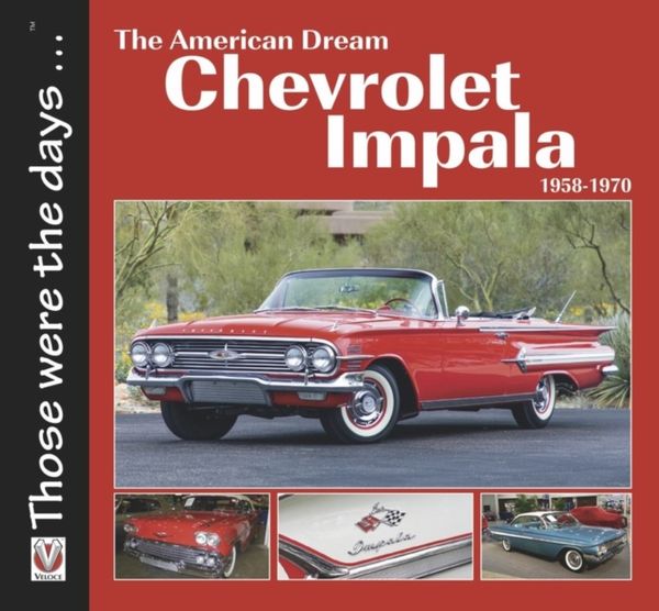 Cover Art for 9781787113107, The American Dream - The Chevrolet Impala 1958-1970 (Those were the days ...) by Norm Mort