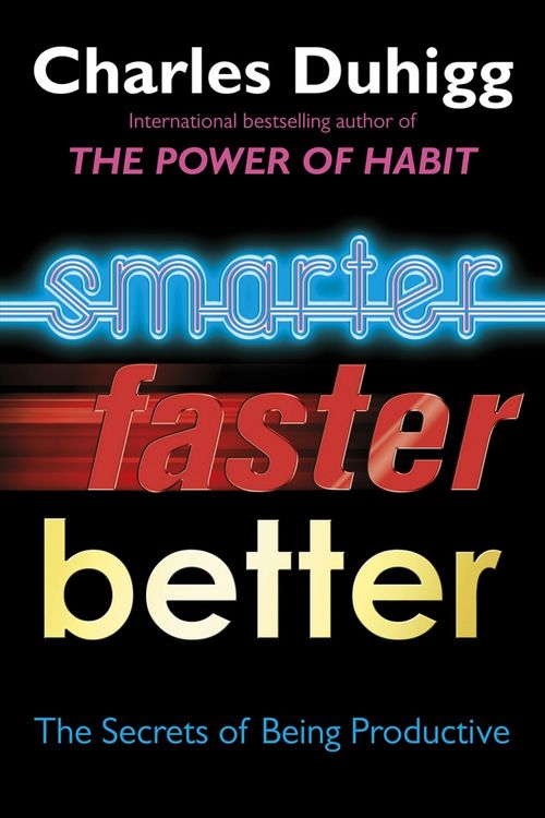 Cover Art for 9780434023455, Smarter, Faster, Better by Charles Duhigg