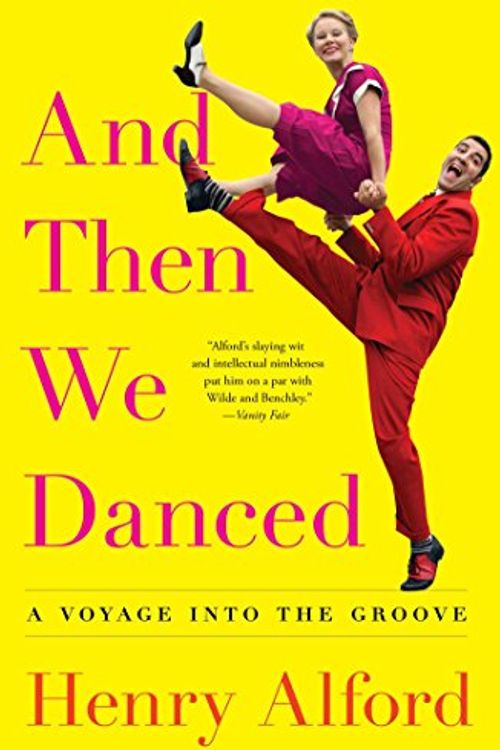 Cover Art for 9781501122255, And Then We Danced: A Voyage Into the Groove by Henry Alford