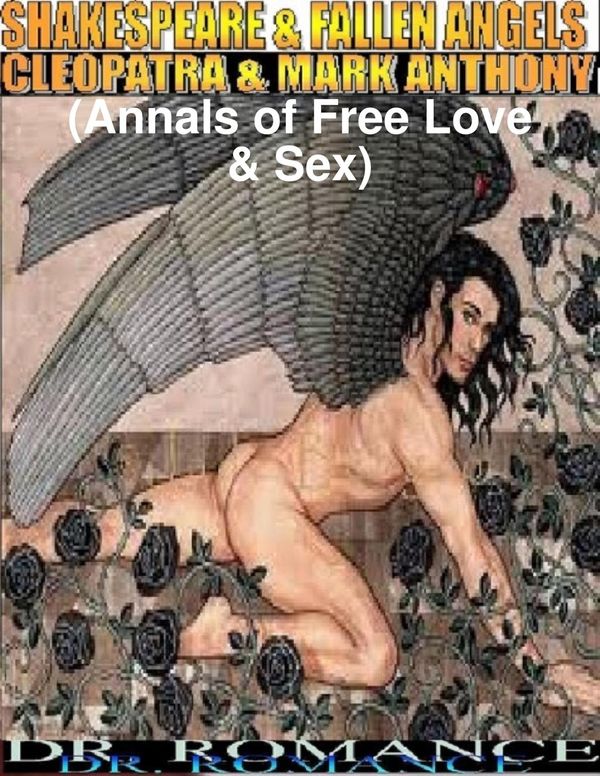 Cover Art for 9781300407249, Shakespeare & Fallen Angels: Cleopatra & Mark Anthony (Annals of Free Love & Sex) by Dr. Romance
