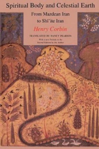 Cover Art for 9780691018836, Spiritual Body and Celestial Earth by Henry Corbin