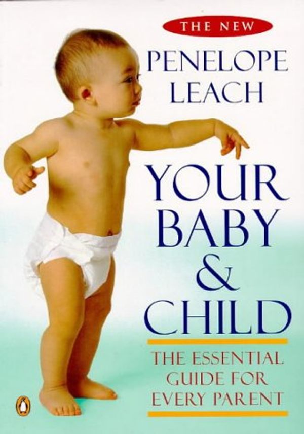 Cover Art for 9780140263251, Your Baby and Child by Penelope Leach