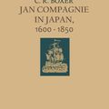 Cover Art for 9789401757614, Jan Compagnie in Japan, 1600-1850: An Essay On The Cultural, Artistic And Scientific Influence Exercised By The Hollanders In Japan From The Seventeenth To The Nineteenth Centuries by Charles R. Boxer