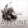 Cover Art for 9781494578060, Adeline by Norah Vincent