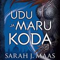 Cover Art for 9789949583560, Udu ja maru koda by Sarah J. Maas