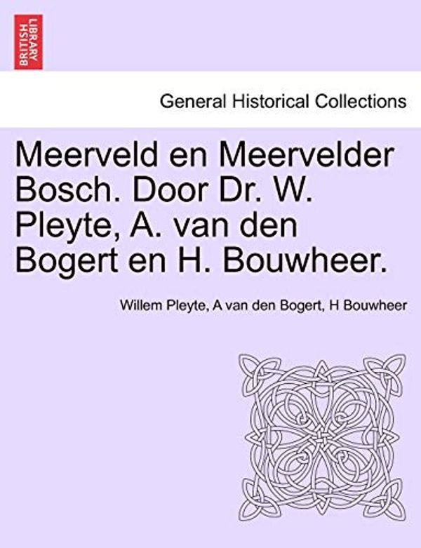 Cover Art for 9781241433796, Meerveld En Meervelder Bosch. Door Dr. W. Pleyte, A. Van Den Bogert En H. Bouwheer. by Willem Pleyte