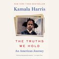 Cover Art for 9781984885722, The Truths We Hold by Kamala Harris