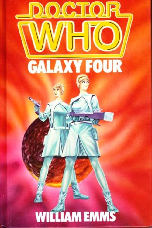 Cover Art for 9780491036917, Doctor Who-Galaxy Four by William Emms