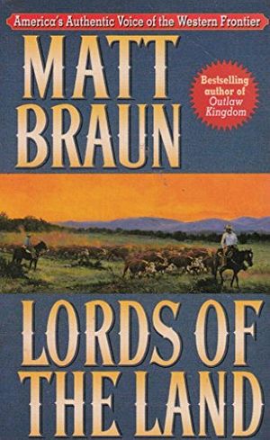 Cover Art for 9780330348508, Lords of the Land by Matt Braun
