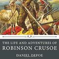 Cover Art for 9798610870748, The Life and Adventures of Robinson Crusoe by Daniel Defoe by Defoe, Daniel