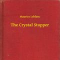 Cover Art for 9789635236220, The Crystal Stopper by Maurice Leblanc