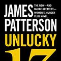 Cover Art for 8601422216547, Unlucky 13 by James Patterson, Maxine Paetro