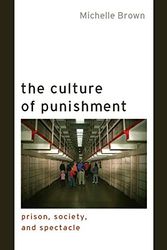 Cover Art for 9780814791004, The Culture of Punishment: Prison, Society, and Spectacle by Michelle Brown