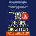 Cover Art for B0725BKNZX, The Best and the Brightest by David Halberstam