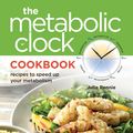 Cover Art for 9781925017014, The Metabolic Clock Cookbook by Julie Rennie