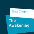 Cover Art for B07R48WD51, The Awakening: and selected Short Stories by Kate Chopin