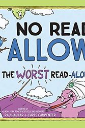 Cover Art for 0760789291500, No Reading Allowed: The Worst Read-Aloud Book Ever by Raj Haldar, Chris Carpenter