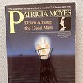 Cover Art for 9780805001174, Down Among the Dead Men by Patricia Moyes