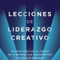 Cover Art for 9788416883578, Lecciones de Liderazgo Creativo / The Ride of a Lifetime: Lessons Learned from 15 Years as CEO of the Walt Disney Company by Robert A. Iger