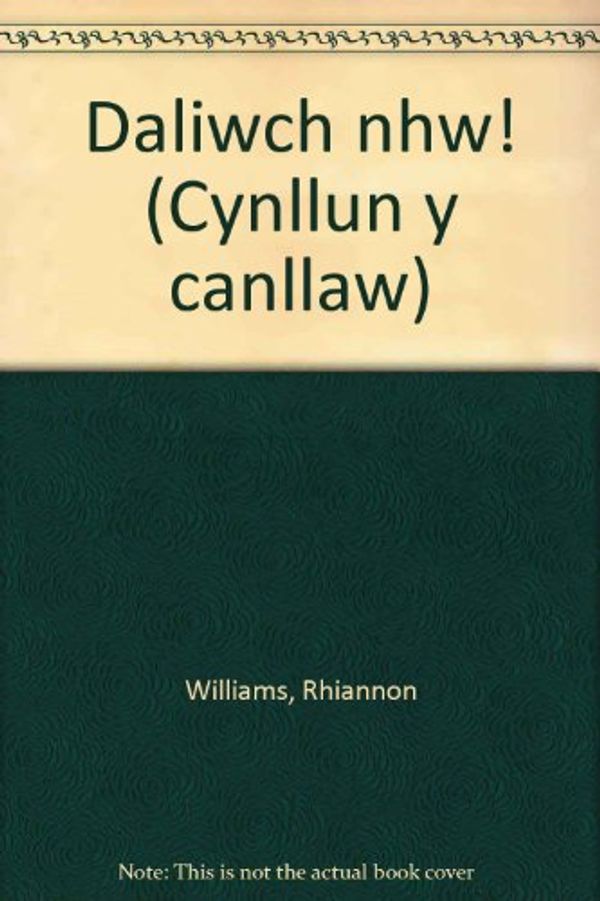 Cover Art for 9780863831737, Daliwch nhw! (Cynllun y canllaw) by Rhiannon Williams, Jac Jones