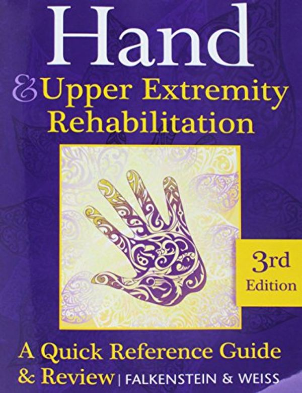 Cover Art for 9780988460607, Hand and Upper Extremity Rehabilitation, 3rd Ed Book - A Quick Reference Guide and Review by Nancy Falkenstein, Susan Weiss