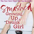 Cover Art for 9781446490891, Smashed: Growing Up A Drunk Girl by Koren Zailckas