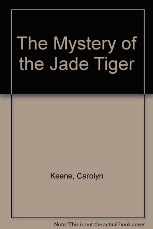 Cover Art for 9780606006323, The Mystery of the Jade Tiger by Carolyn Keene