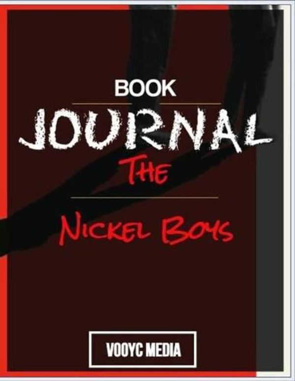 Cover Art for 9781711868653, Book Journal: The Nickel Boys by Colson Whitehead by Vooyc Media