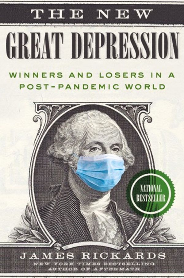 Cover Art for 9780593330289, The New Great Depression: Winners and Losers in a Post-Pandemic World by James Rickards
