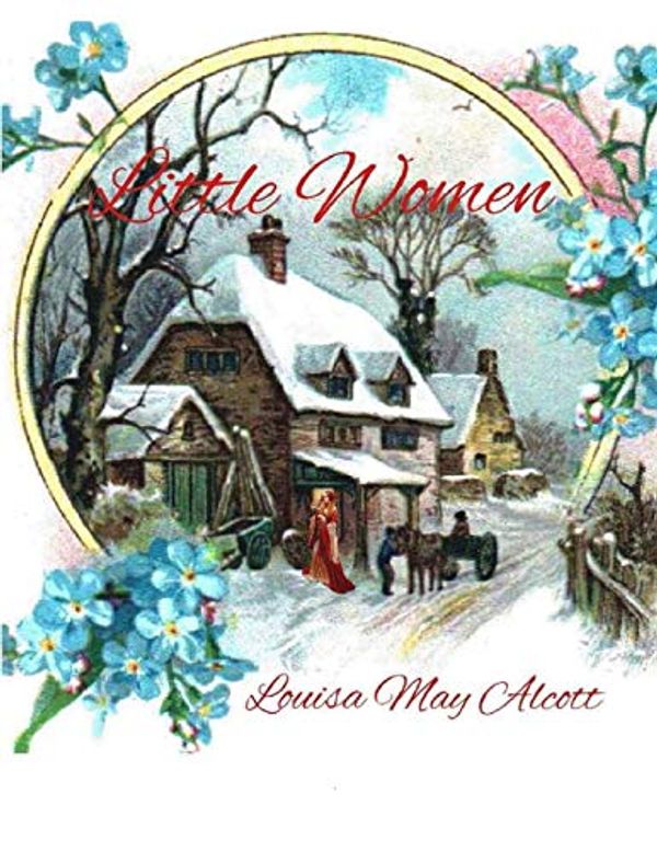 Cover Art for 9781731413307, Little Women: Large Illustrated Holiday Edition by Alcott, Louisa May