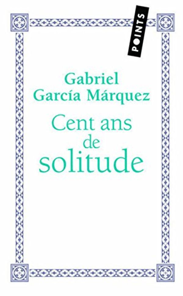 Cover Art for 9782757801765, Cent ans de solitude by Garcia Marquez, Gabriel