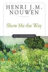 Cover Art for 9780824513535, Show ME the Way by Henri J. M. Nouwen
