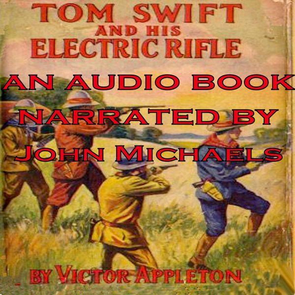 Cover Art for B007Q1BULY, Tom Swift and His Electric Rifle: Daring Adventures on Elephant Island: Tom Swift, Book 10 (Unabridged) by Unknown