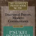 Cover Art for 9781879045811, My People's Prayer Book, Vol. 3: Traditional Prayers, Modern Commentaries--P'sukei D'zimrah (Morning Psalms) by Rabbi Lawrence A. Hoffman
