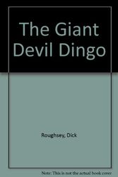 Cover Art for 9780207174018, The Giant Devil Dingo by Dick Roughsey