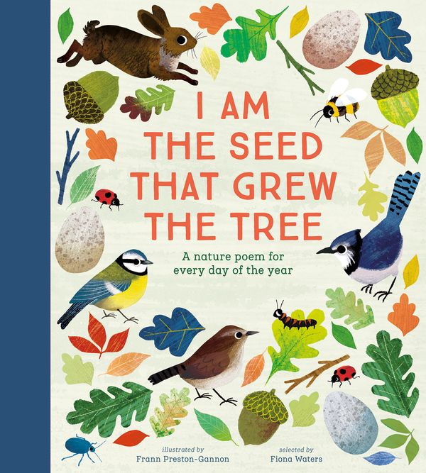 Cover Art for 9780857637703, I Am the Seed That Grew the Tree - A Poem for Every Day of the Year by Frann Preston-Gannon
