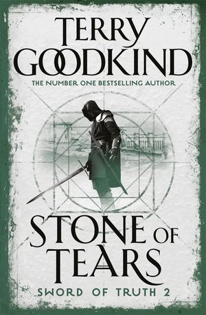 Cover Art for 9780752889795, Stone of Tears: Book 2 The Sword of Truth by Terry Goodkind