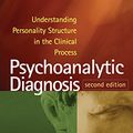 Cover Art for B005KL9GOU, Psychoanalytic Diagnosis, Second Edition: Understanding Personality Structure in the Clinical Process by Nancy McWilliams