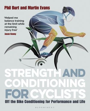 Cover Art for 9781472940131, Strength and Conditioning for Cyclists by Phil Burt