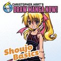 Cover Art for 9780385345323, Shoujo Basics: Christopher Hart's Draw Manga Now! by Christopher Hart