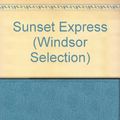 Cover Art for 9780754016441, Sunsetexpress: An Elvis Cole Novel (Windsor Selection) by Robert Crais