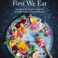 Cover Art for 9781419728969, First We Eat: A Year of Seasonal Cooking from My Kitchen to Yours by Eva Kosmas Flores
