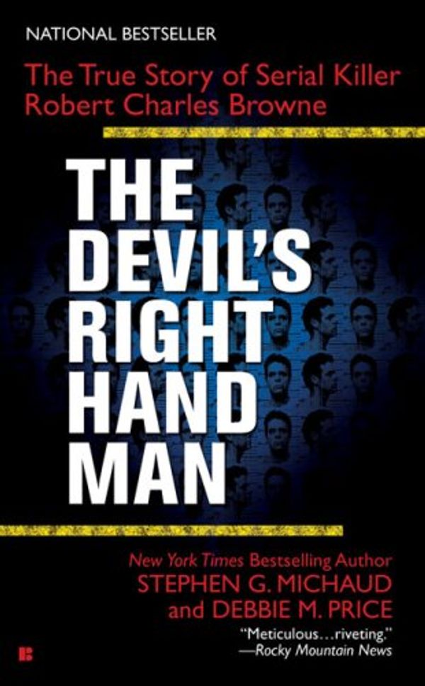Cover Art for 9780425223215, The Devil's Right-Hand Man;True Story of Serial Killer Robert C Browne by Stephen G. and Price Michaud