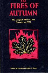 Cover Art for 9780873512572, The Fires of Autumn: Cloquet-Moose Lake Disaster of 1918 by Francis M. Carroll